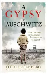 A Gypsy In Auschwitz - Otto Rosenberg