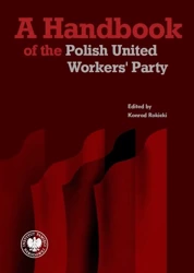 A Handbook of the Polish United Workers' Party - Red. Konrad Rokicki