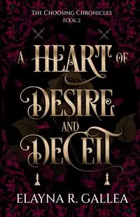 A Heart of Desire and Deceit - Gallea Elayna  R.