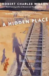 A Hidden Place - Wilson Robert Charles