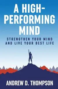 A High-Performing Mind - Andrew Thompson D