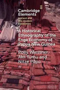 A Historical Ethnography of the Enga Economy of Papua New Guinea - Polly Wiessner