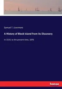 A History of Block Island from its Discovery - Samuel T. Livermore