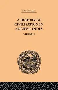 A History of Civilisation in Ancient India - Dutt Romesh Chunder