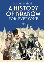 A History of Kraków for Everyone - Jan M. Małecki - 2024