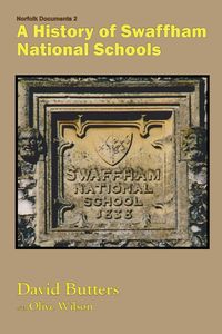 A History of Swaffham National Schools - David Butters