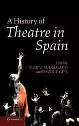 A History of Theatre in Spain - Delgado Maria M.