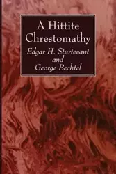 A Hittite Chrestomathy - Edgar H. Sturtevant