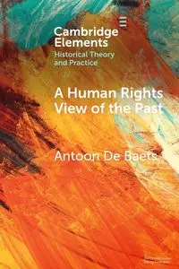 A Human Rights View of the Past - De Baets Antoon