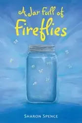 A Jar Full of Fireflies - Sharon Spence