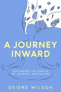 A Journey Inward - Wilson Deidre