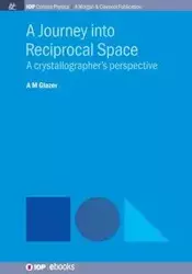 A Journey into Reciprocal Space - Glazer A.M.