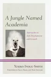 A Jungle Named Academia - Yukiko Inoue-Smith