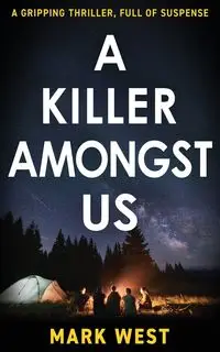 A KILLER AMONGST US - Mark West