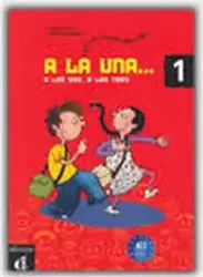 A LA UNA, A LAS DOS, A LAS TRES  j.hiszpański podręcznik część 1 - Marina Manuel Russo; Vazquez