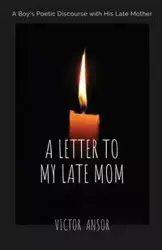 A LETTER TO MY LATE MOM - Victor Ansor