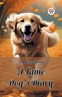 A Lame Dog's Diary - Macnaughtan S.