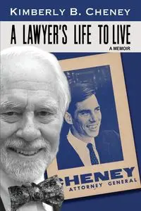 A Lawyer's Life to Live - Kimberly B. Cheney