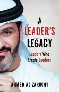 A Leader's Legacy - Al Ahmed Zarooni