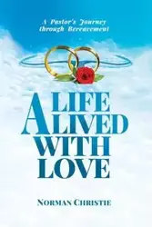 A Life Lived With Love - Christie Norman