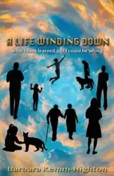 A Life Winding Down - Barbara Highton
