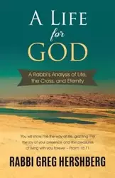 A Life for God - Greg Hershberg Rabbi