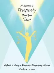 A Lifestyle of Prosperity From Your Soul - Love Zohar