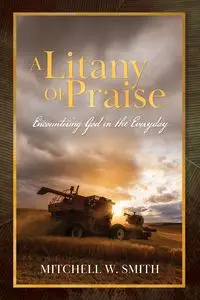 A Litany of Praise - Mitchell Smith W