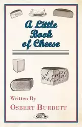 A Little Book Of Cheese - Burdett Osbert