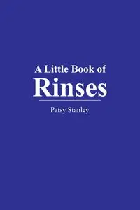 A Little Book of Rinses - Stanley Patsy