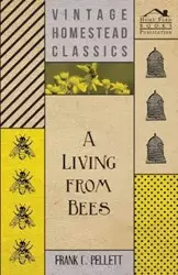 A Living From Bees - Frank C. Pellett