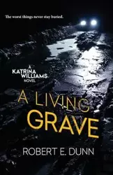 A Living Grave - Robert E. Dunn