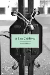 A Lost Childhood - Santina Clelland