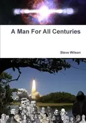 A Man For All Centuries - Wilson Steve