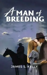 A Man of Breeding - Kelly Jame S