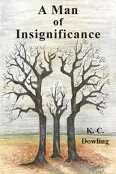 A Man of Insignificance - Dowling K.C.