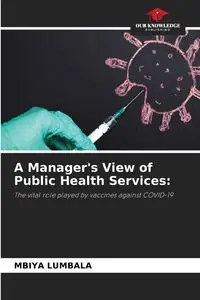 A Manager's View of Public Health Services - LUMBALA MBIYA