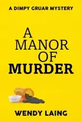 A Manor of Murder - Wendy Laing