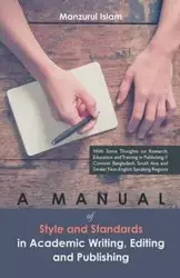 A Manual of Style and Standards in Academic Writing, Editing and Publishing - Islam Manzurul