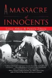 A Massacre of Innocents - Loren Abbey & Pamela Zibura