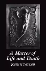 A Matter of Life and Death - Taylor John V.