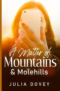 A Matter of Mountains and Molehills - Julia Dovey