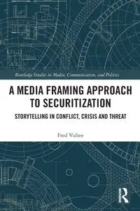 A Media Framing Approach to Securitization - Fred Vultee