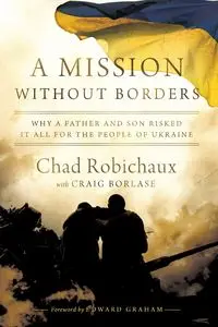 A Mission Without Borders - Chad Robichaux