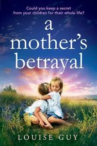 A Mother's Betrayal - Guy Louise