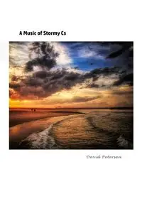 A Music of Stormy Cs - David Petersen