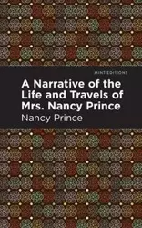 A Narrative of the Life and Travels of Mrs. Nancy Prince - Prince Nancy