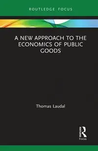 A New Approach to the Economics of Public Goods - Thomas Laudal