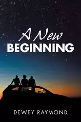 A New Beginning - Raymond Dewey