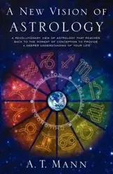 A New Vision of Astrology - Mann A. T.